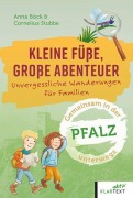 Cover-Bild zum Titel 'Kleine Füße, große Abenteuer Westpfalz' von 'Anna Böck, Cornelius Stubbe'