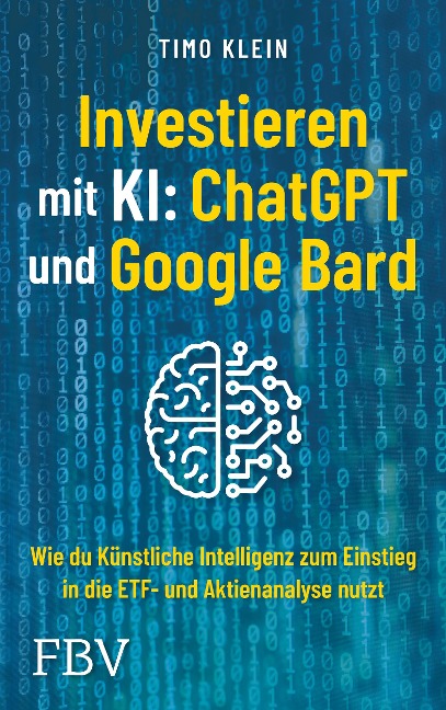 Investieren mit KI: ChatGPT und Google Bard - Timo Klein