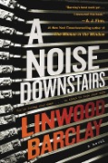 A Noise Downstairs - Linwood Barclay