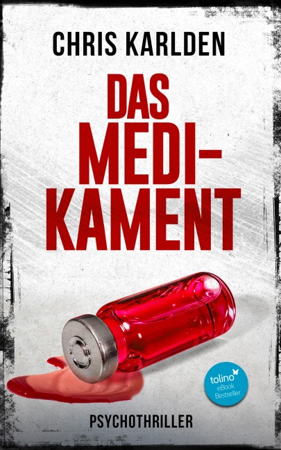 Das Medikament: Psychothriller - Chris Karlden