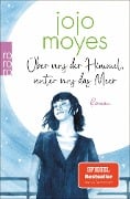 Über uns der Himmel, unter uns das Meer - Jojo Moyes