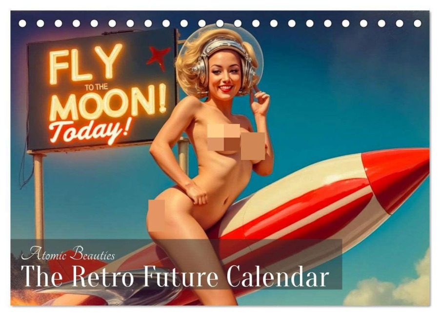 Atomic Beauties - The Retro Future Calendar (Tischkalender 2026 DIN A5 quer), CALVENDO Monatskalender - Sell Pixs:Sell