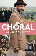 Cover-Bild zum Titel 'The Choral' von 'Alan Bennett'