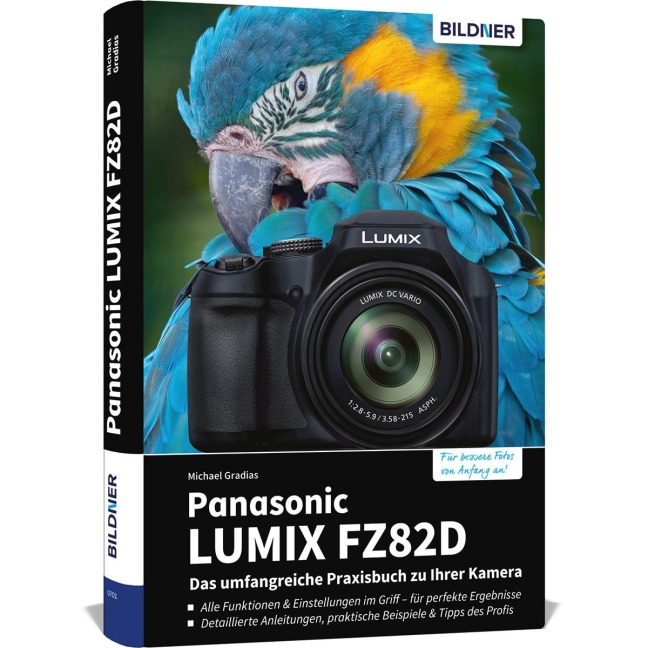 Panasonic LUMIX FZ82D - Das umfangreiche Praxisbuch zu Ihrer Kamera - Michael Gradias