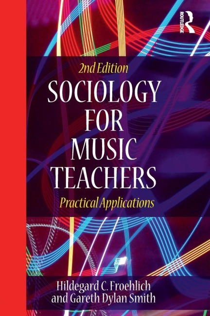 Sociology for Music Teachers - Hildegard Froehlich, Gareth Smith