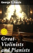 Cover-Bild zum Titel 'Great Violinists and Pianists' von 'George T. Ferris'