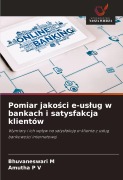 Cover-Bild zum Titel 'Pomiar jako¿ci e-us¿ug w bankach i satysfakcja klientów' von 'Bhuvaneswari M, Amutha P V'