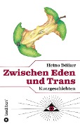 Cover-Bild zum Titel 'Zwischen Eden und Trans' von 'Heino Dölker'