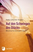 Cover-Bild zum Titel 'Auf den Schwingen des Glücks' von 'Hedy Lötscher-Gugler'