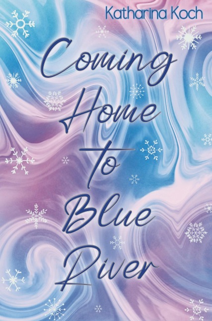Coming Home to Blue River - Katharina Koch