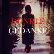 Cover-Bild zum Titel 'Dunkle Gedanken (Ein Dana Blaze FBI-Thriller ¿ Band 2)' von 'Katie Rush'