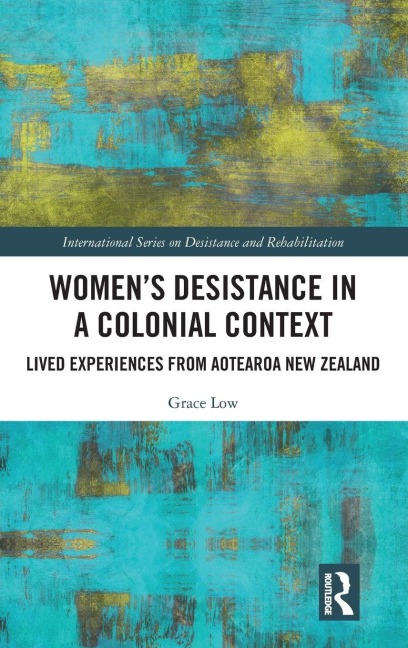 Women's Desistance in a Colonial Context - Grace Low