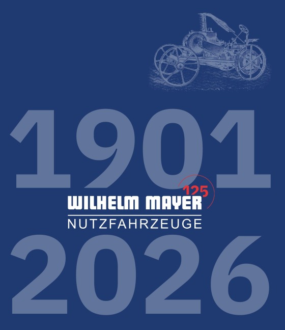 125 Jahre Wilhelm Mayer Nutzfahrzeuge - Wilhelm Mayer