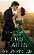 Cover-Bild zum Titel 'Die widerwillige Braut des Earls' von 'Evelyn St Clair'