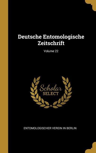 Deutsche Entomologische Zeitschrift; Volume 22 - Entomologischer Verein In Berlin
