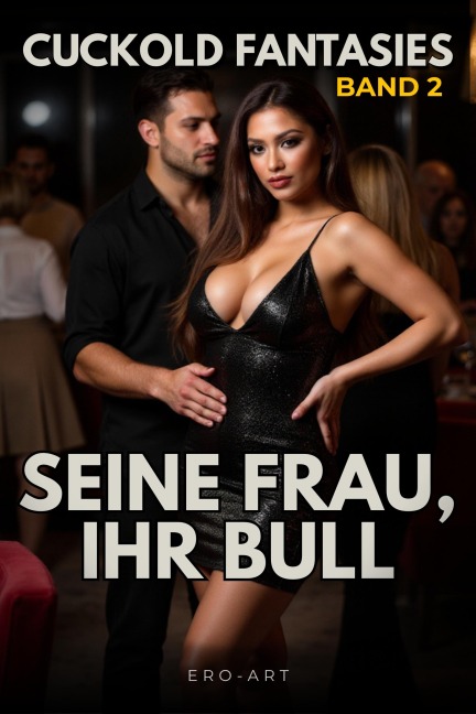 SEINE FRAU, IHR BULL - Ero Art