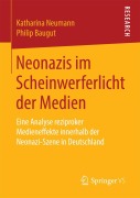 Cover-Bild zum Titel 'Neonazis im Scheinwerferlicht der Medien' von 'Philip Baugut, Katharina Neumann'