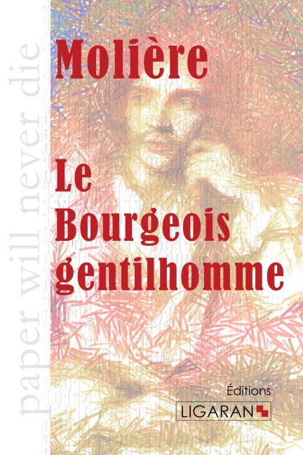 Le Bourgeois gentilhomme - Molière, Ligaran
