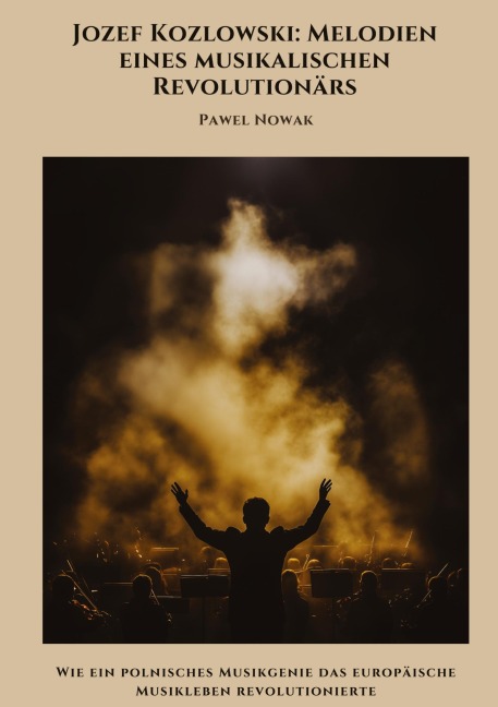 Jozef Kozlowski: Melodien eines musikalischen Revolutionärs - Pawel Nowak