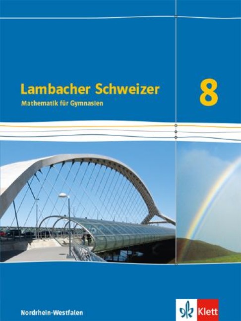 Lambacher Schweizer Mathematik 8 - G8. Ausgabe Nordrhein-Westfalen. Schülerbuch Klasse 8 - 
