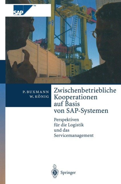 Zwischenbetriebliche Kooperationen auf Basis von SAP-Systemen - Wolfgang König, Peter Buxmann