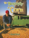 Cover-Bild zum Titel 'The Biography of Corn' von 'Michelle L Nielson'