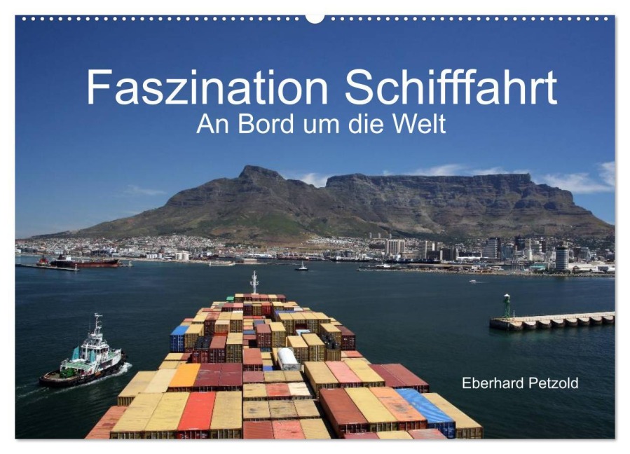 Faszination Schifffahrt - An Bord um die Welt (Wandkalender 2026 DIN A2 quer), CALVENDO Monatskalender - Eberhard Petzold
