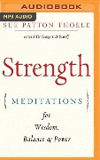 Strength: Meditations for Wisdom, Balance & Power - Sue Patton Thoele