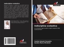 Cover-Bild zum Titel 'Indisciplina scolastica' von 'Camila Gaieski Gonzatto, Sandra Maria Wirzbicki'