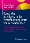 Cover-Bild zum Titel 'Künstliche Intelligenz in der Wertschöpfungskette von Versicherungen' von 'Markus H. Dahm, Bruno S. G. Müller'