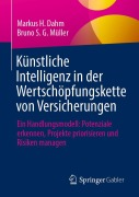 Cover-Bild zum Titel 'Künstliche Intelligenz in der Wertschöpfungskette von Versicherungen' von 'Markus H. Dahm, Bruno S. G. Müller'