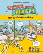 Cover-Bild zum Titel 'Suchen nach Sauriern - Das große Ausbuddeln' von 'Paul Mason'