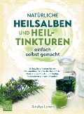 Cover-Bild zum Titel 'Natürliche Heilsalben und Heiltinkturen einfach selbst gemacht' von 'Amalya Lamers'