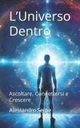 L'Universo Dentro - Alessandro Serpe