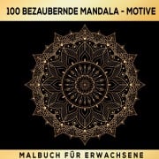 Cover-Bild zum Titel '100 Bezaubernde Mandala Malbuch Für Erwachsene' von 'S&L Inspirations Lounge'