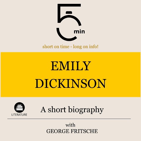 Emily Dickinson: A short biography - George Fritsche, Minute Biographies, Minutes