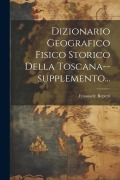 Cover-Bild zum Titel 'Dizionario Geografico Fisico Storico Della Toscana--supplemento...' von 'Emanuele Repetti'