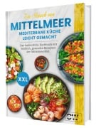 Cover-Bild zum Titel 'Ein Hauch von Mittelmeer! Mediterrane Küche leicht gemacht XXL | Das farbenfrohe Kochbuch mit leichten, gesunden Rezepten der Mittelmeerdiät' von 'Rene Seidel'