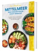 Cover-Bild zum Titel 'Mediterrane Küche - das Kochbuch der Mittelmeerdiät: Über 100 leichte Rezepte voller Genuss und Lebensfreude | Genießen ohne Kalorienzählen, ohne Verzicht | Inkl. Nährwertangaben | Hardcover' von 'Rene Seidel'