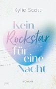 Cover-Bild zum Titel 'Kein Rockstar für eine Nacht' von 'Kylie Scott'