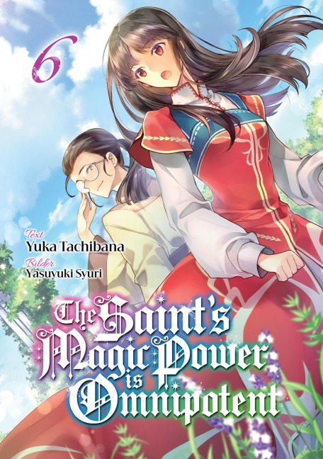 The Saint's Magic Power is Omnipotent (Deutsche Light Novel): Band 6 - Yuka Tachibana