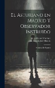 Cover-Bild zum Titel 'El Asturiano en Madrid y Observador Instruido: Comedia de Figurón' von 'Luis Antonio José Moncín, Juan Manuel Martínez'