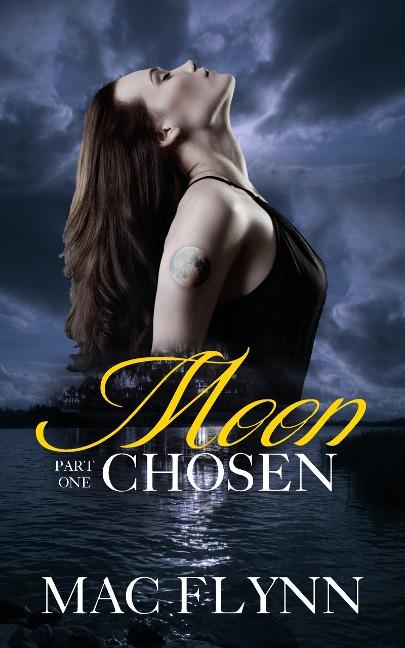 Moon Chosen #1 (Werewolf Shifter Romance) - Mac Flynn