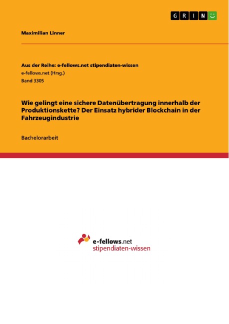 Wie gelingt eine sichere Datenübertragung innerhalb der Produktionskette? Der Einsatz hybrider Blockchain in der Fahrzeugindustrie - Maximilian Linner