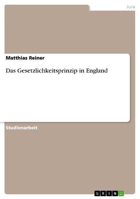 Das Gesetzlichkeitsprinzip in England - Matthias Reiner
