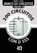 Cover-Bild zum Titel '100 Circuitos com o 555' von 'Newton C. Braga'