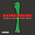 Cover-Bild zum Titel 'Durch Mark und Bein' von 'Kathy Reichs'
