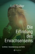 Cover-Bild zum Titel 'Die Erfindung des Erwachsenseins' von 'Lutz Spilker'