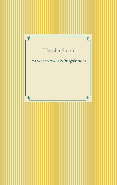 Es waren zwei Königskinder - Theodor Storm