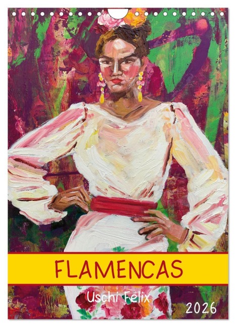 FLAMENCAS (Wandkalender 2026 DIN A4 hoch), CALVENDO Monatskalender - Uschi Felix